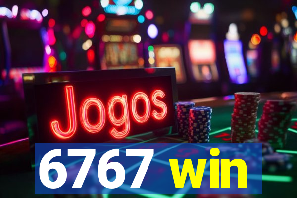 6767 win
