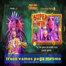 truco vamos paga mesmo