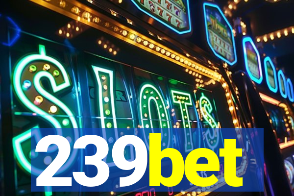 239bet