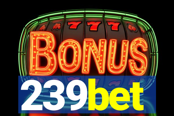 239bet