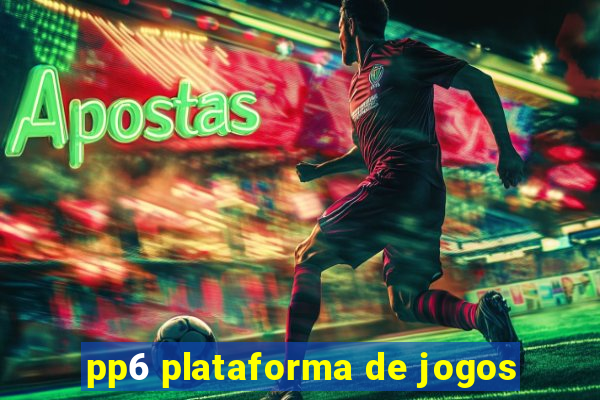 pp6 plataforma de jogos