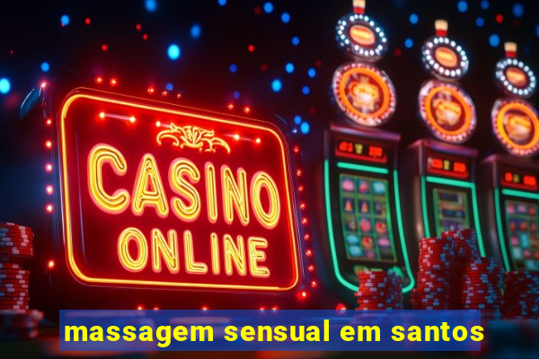 massagem sensual em santos