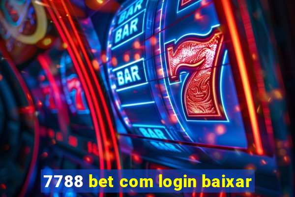 7788 bet com login baixar