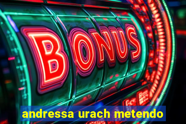 andressa urach metendo