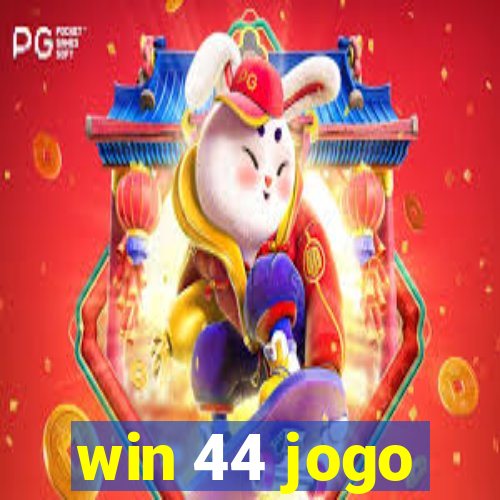 win 44 jogo