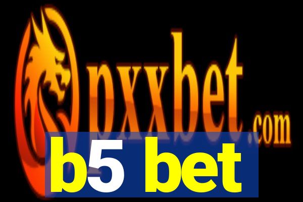 b5 bet