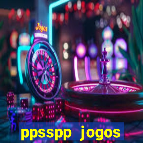 ppsspp jogos download mediafıre