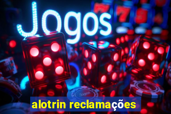 alotrin reclamações