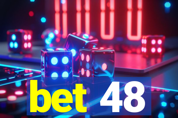 bet 48