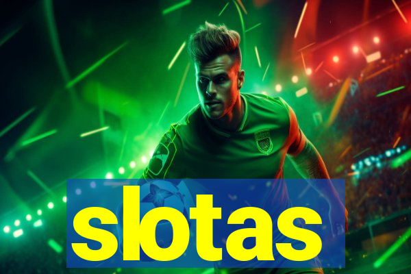 slotas