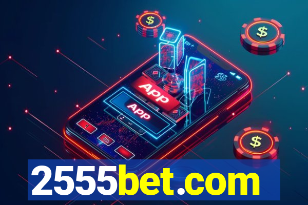 2555bet.com