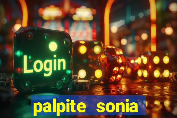 palpite sonia santos hoje