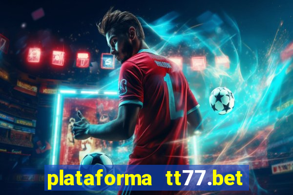 plataforma tt77.bet é confiável