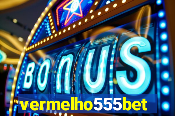 vermelho555bet