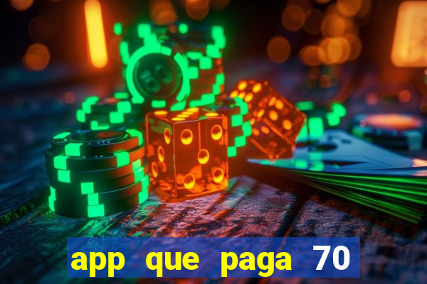 app que paga 70 reais para se cadastrar