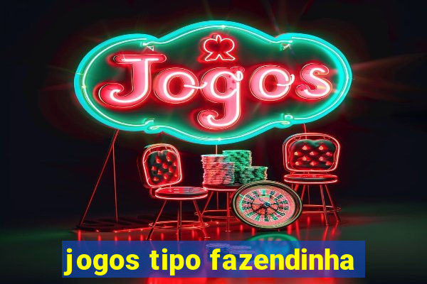 jogos tipo fazendinha
