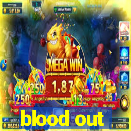blood out