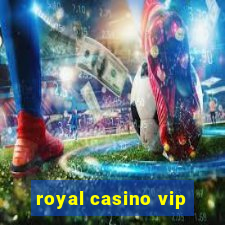 royal casino vip