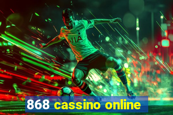 868 cassino online