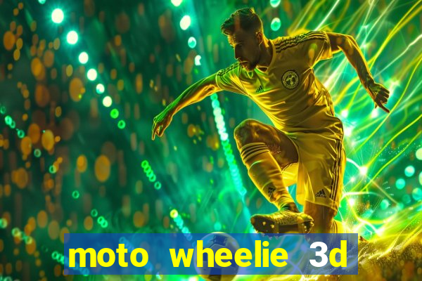 moto wheelie 3d dinheiro infinito 2024