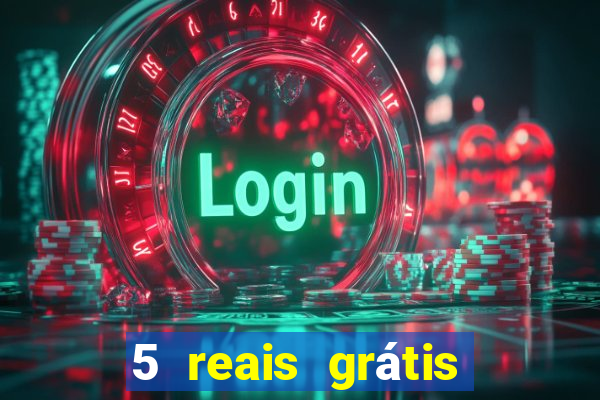 5 reais grátis para apostar cassino