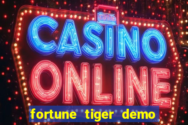 fortune tiger demo bet maxima