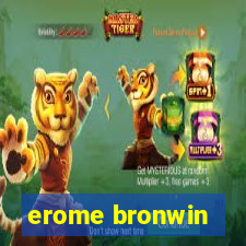 erome bronwin