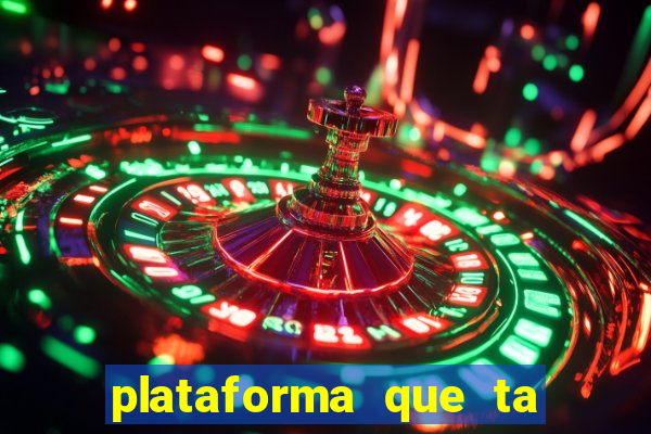 plataforma que ta pagando agora