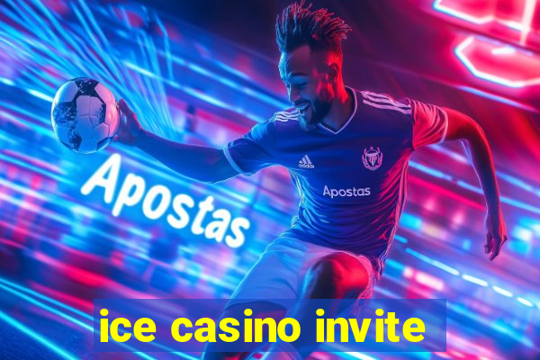 ice casino invite