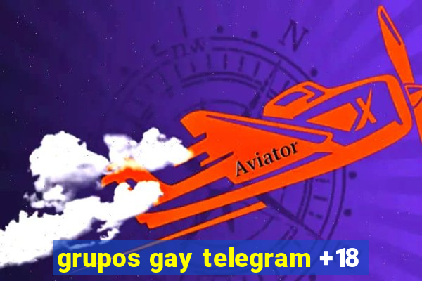 grupos gay telegram +18