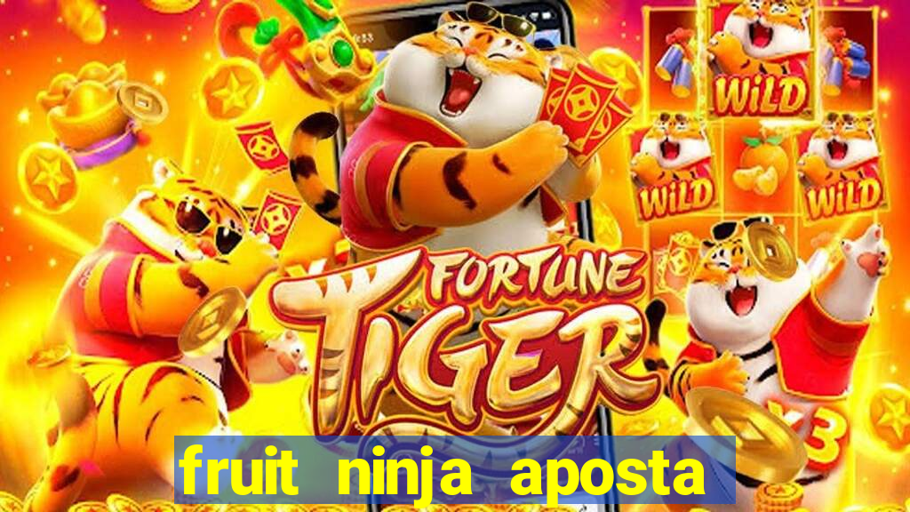 fruit ninja aposta 1 real