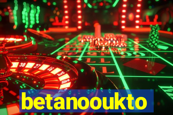 betanooukto