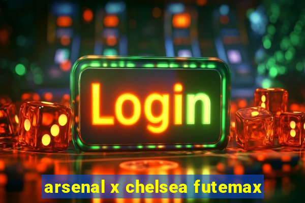 arsenal x chelsea futemax