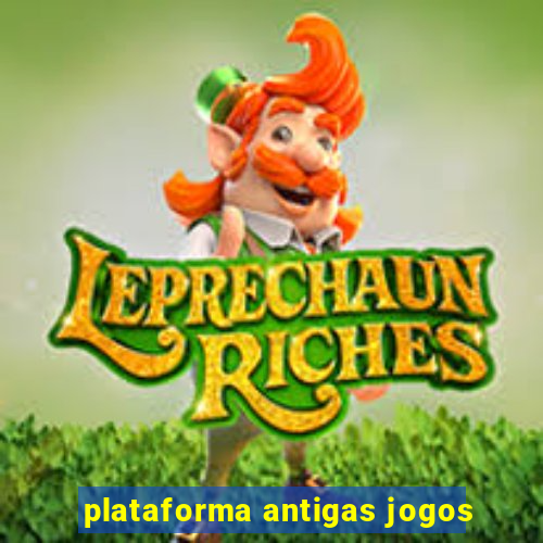 plataforma antigas jogos