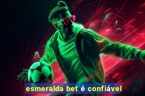 esmeralda bet é confiável