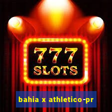 bahia x athletico-pr