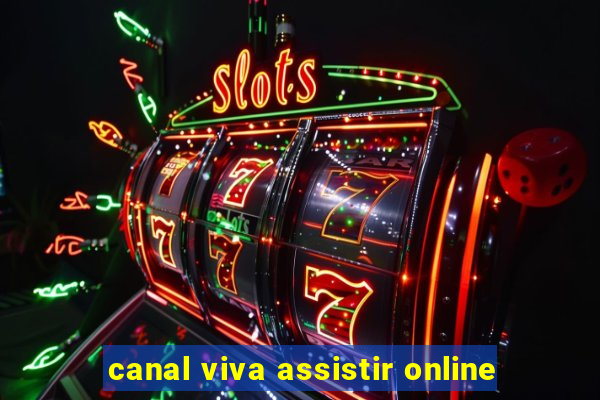 canal viva assistir online