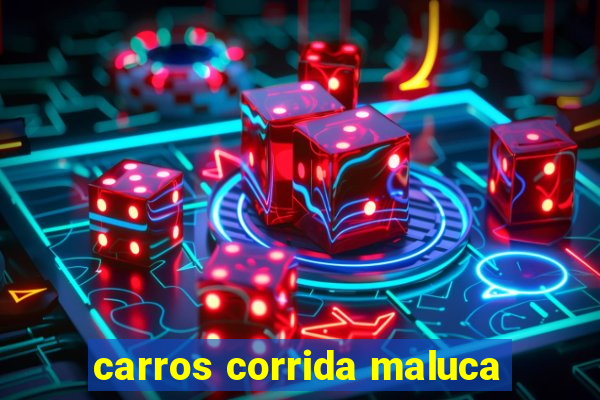 carros corrida maluca