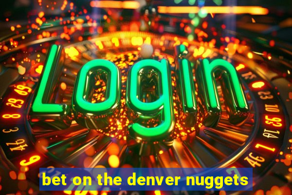 bet on the denver nuggets