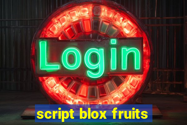 script blox fruits