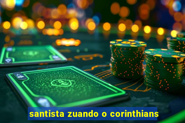 santista zuando o corinthians