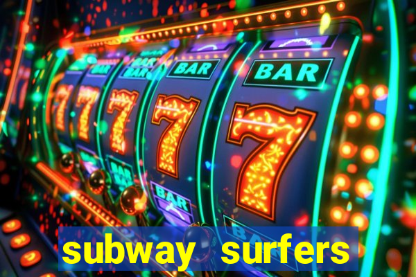 subway surfers dinheiro infinito