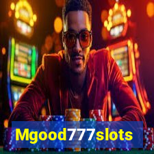 Mgood777slots