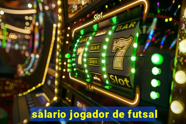 salario jogador de futsal