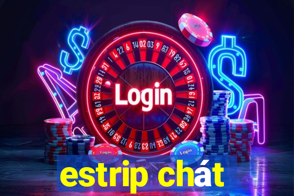 estrip chát