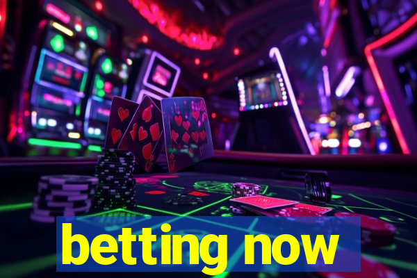 betting now