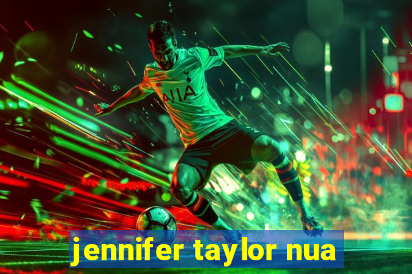jennifer taylor nua