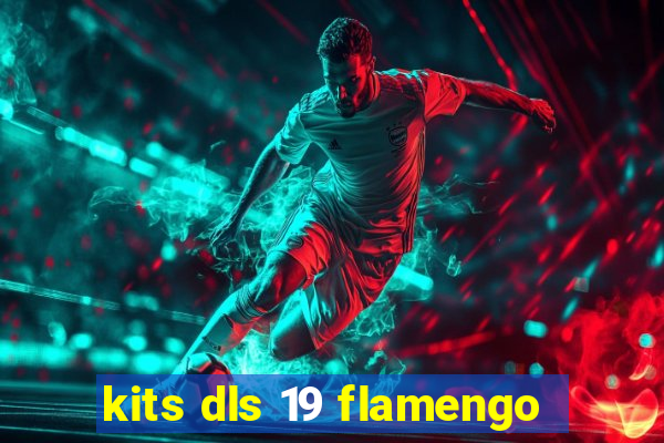 kits dls 19 flamengo