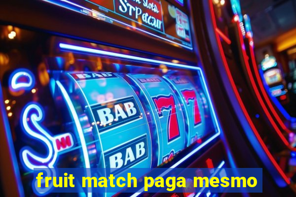 fruit match paga mesmo