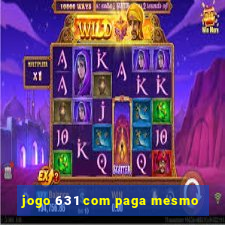jogo 631 com paga mesmo